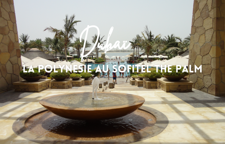 SOFITEL THE PALM DUBAI HOTEL BORD DE MER