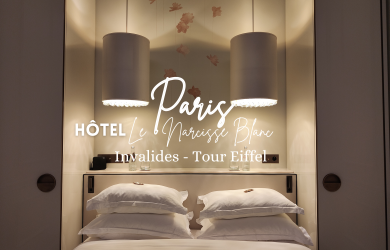 HOTEL & SPA LE NARCISSE BLANC PARIS LES INVALIDES 7ème ARRONDISSEMENT